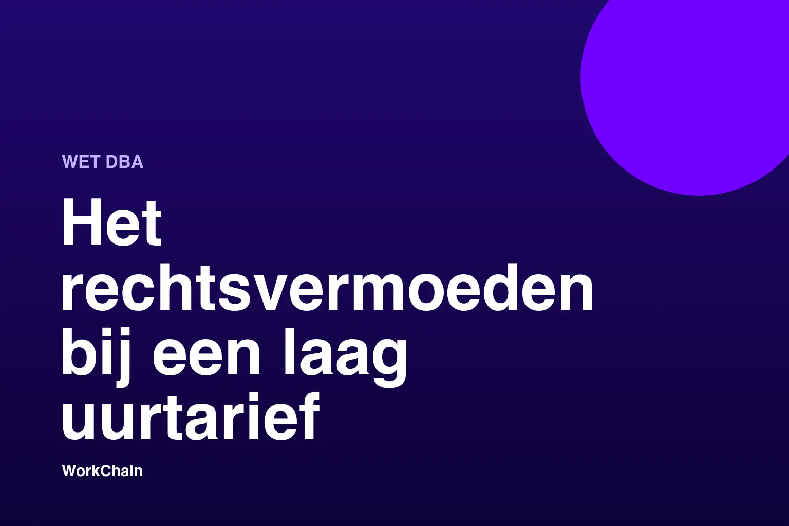 Illustratie bij het rechtsvermoeden bij een laag uurtarief onder de Wet DBA